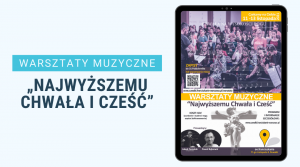 WARSZTATY MUZYCZNE „NAJWYŻSZEMU CHWAŁA I CZEŚĆ”