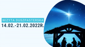 Porządek Wizyty Duszpasterskiej 14.02.-21.02.2022r.