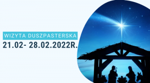 Porządek Wizyty Duszpasterskiej 21.02.-28.022022r.