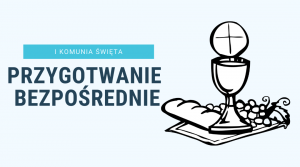 Bezpośrednie przygotowanie do I Komunii Świętej