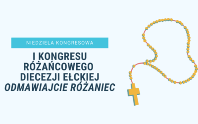 Niedziela Kongresowa I Kongresu Różańcowego Diecezji Ełckiej