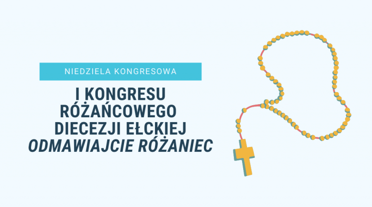 Read more about the article Niedziela Kongresowa I Kongresu Różańcowego Diecezji Ełckiej