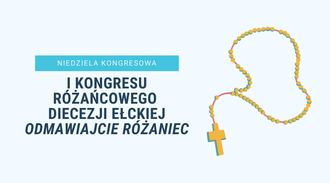 Read more about the article Niedziela Kongresowa I Kongresu Różańcowego Diecezji Ełckiej
