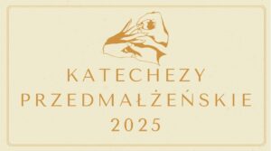 Katechezy przedmałżeńskie 2025