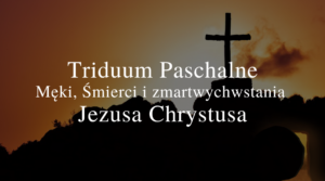 Harmonogram Triduum Paschalnego