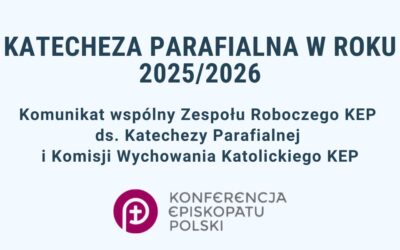Komunikat wspólny Zespołu Roboczego KEP ds. Katechezy Parafialneji Komisji Wychowania Katolickiego KEP